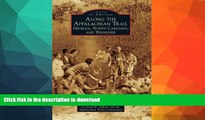 FAVORITE BOOK  Along the Appalachian Trail: Georgia, North Carolina, and Tennessee (Images of