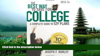 READ THE NEW BOOK The Best Way to Save for College:: A Complete Guide to 529 Plans 2013-14 Joseph