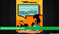 PDF [DOWNLOAD] University of Oregon: Off the Record (College Prowler) (College Prowler: University