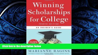 READ book Winning Scholarships for College, Fourth Edition: An Insider s Guide Marianne Ragins