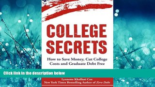 READ book College Secrets: How to Save Money, Cut College Costs and Graduate Debt Free Lynnette