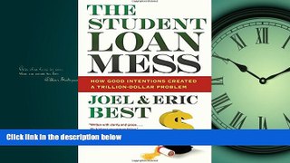 FAVORIT BOOK The Student Loan Mess: How Good Intentions Created a Trillion-Dollar Problem Joel