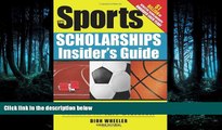 READ THE NEW BOOK The Sports Scholarships Insider s Guide: Getting Money for College at Any