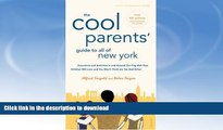 READ BOOK  The Cool Parents  Guide to All of New York: Excursions and Activities in and Around