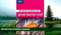 READ BOOK  Lonely Planet Diving   Snorkeling Great Barrier Reef FULL ONLINE