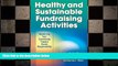 READ THE NEW BOOK Healthy and Sustainable Fundraising Activities: Mobilizing Your Community Toward