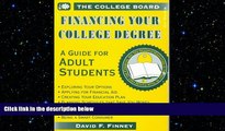 READ THE NEW BOOK Financing Your College Degree: A Guide for Adult Students David F. Finney READ