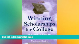 READ THE NEW BOOK Winning Scholarships for College: An Insider s Guide, Revised Edition (Winning