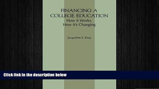 READ book Financing a College Education: How It Works, How It s Changing (American Council on