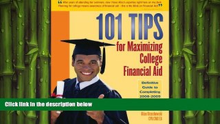 READ THE NEW BOOK 101 Tips for Maximizing College Financial Aid - Definitive Guide to Completing