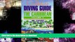 GET PDF  The Complete Diving Guide: The Caribbean (Vol. 2) Anguilla, St Maarten/Martin, St. Barts,