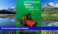 READ  Long Island Shore Diver: A Diver s Guide to Long Island s Beach Dives FULL ONLINE