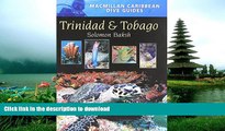 FAVORITE BOOK  Trinidad And Tobago (Macmillan Caribbean Dive Guides) FULL ONLINE