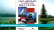 FAVORITE BOOK  Live Aboard Dive Travel; The Essential Guide  GET PDF