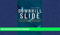 READ BOOK  Downhill Slide: Why the Corporate Ski Industry Is Bad for Skiing, Ski Towns, and the