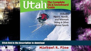 FAVORITE BOOK  Utah: The Complete Ski and Snowboard Guide: Includes Alpine, Nordic, and Telemark