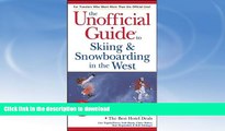 READ BOOK  The Unofficial Guide to Skiing   Snowboarding in the West (Unofficial Guides)  BOOK