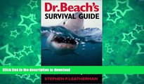 FAVORITE BOOK  Dr. Beach s Survival Guide: What You Need to Know About Sharks, Rip Currents, and