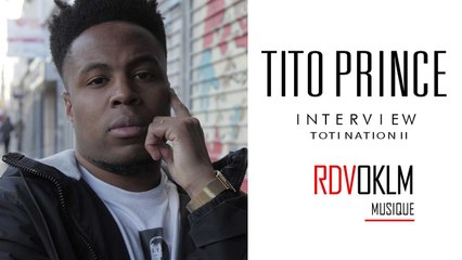 Interview TITO PRINCE - RdvOKLM "TOTI NATION II"