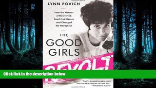 FAVORIT BOOK The Good Girls Revolt: How the Women of Newsweek Sued their Bosses and Changed the