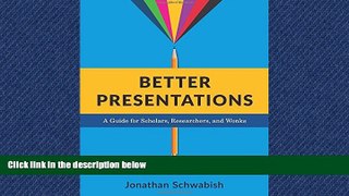 PDF [DOWNLOAD] Better Presentations: A Guide for Scholars, Researchers, and Wonks BOOK ONLINE