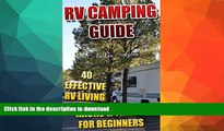 GET PDF  RV Camping Guide: 40 Effective RV Living Hacks   Tricks For Beginners: (RVing Full Time,