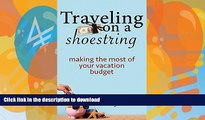 FAVORITE BOOK  Traveling on a Shoestring : Making the most of your Vacation Budget Travel the