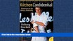 READ book Kitchen Confidential Updated Edition: Adventures in the Culinary Underbelly (P.S.) BOOK