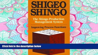 READ THE NEW BOOK The Shingo Production Management System: Improving Process Functions