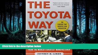 READ THE NEW BOOK The Toyota Way: 14 Management Principles from the World s Greatest Manufacturer