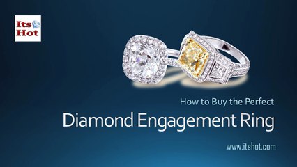 How to Buy Perfect Diamond Engagement Ring