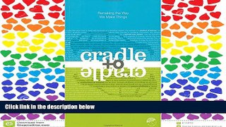 READ PDF [DOWNLOAD] Cradle to Cradle: Remaking the Way We Make Things READ ONLINE