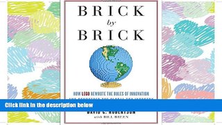 READ THE NEW BOOK Brick by Brick: How LEGO Rewrote the Rules of Innovation and Conquered the