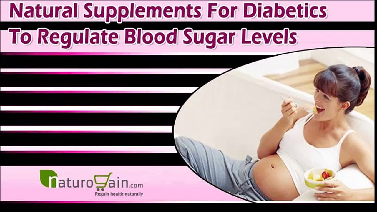 Natural Supplements For Diabetics To Regulate Blood Sugar Levels