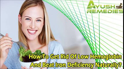 How To Get Rid Of Low Hemoglobin And Beat Iron Deficiency Naturally?