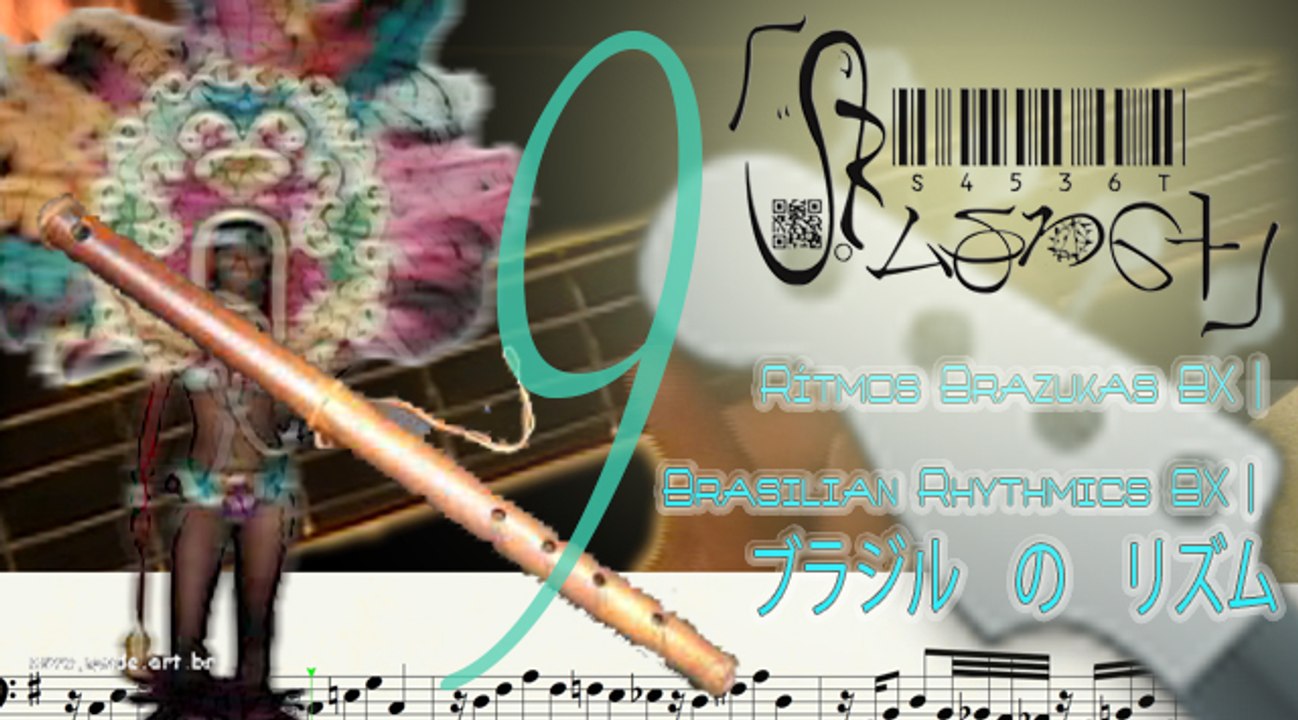 Basic Of Brazukas Rhythms BX 9 | Rítmica Brazuka Básica BX 9 | 九: ベース　の　基本的［きほんてき］　な　ブラジル　の　リズム運動	［リズムうんどう］