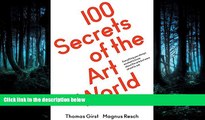 READ THE NEW BOOK 100 Secrets of the Art World: Everything You Always Wanted to Know from Artists,