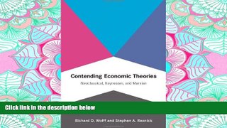 READ THE NEW BOOK Contending Economic Theories: Neoclassical, Keynesian, and Marxian (MIT Press)