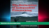 READ PDF [DOWNLOAD] The Declaration of Independent Filmmaking: An Insider s Guide to Making Movies