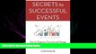 FAVORIT BOOK Secrets to Successful Events: How to Organize, Promote and Manage Exceptional Events
