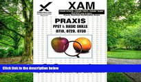 Best Price Praxis PPST I: Reading, Mathematics, Writing 0710, 0720, 0730 (XAM PRAXIS) Sharon Wynne