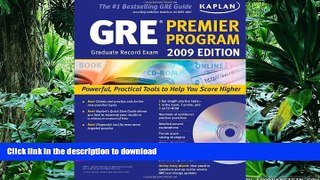 READ THE NEW BOOK Kaplan GRE Exam 2009 Premier Program (w/ CD-ROM) (Kaplan GRE Premier Program