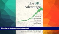 READ BOOK  The SRI Advantage: Why Socially Responsible Investing Has Outperformed Financially