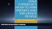 EBOOK ONLINE Dale Carnegie s How to Win Friends and Influence People: An Executive Summary