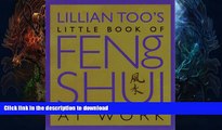 READ  Lillian Too s Little Book of Feng Shui at Work FULL ONLINE