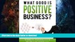 READ  What Good Is Positive Business? FULL ONLINE