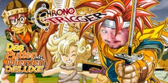 Chrono TRIGGER | Das Putten Mierden Deluxe