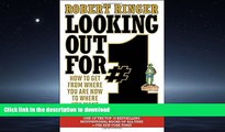 READ ONLINE Looking Out for #1: How to Get from Where You Are Now to Where You Want to Be in Life