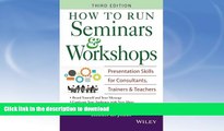 FAVORITE BOOK  How to Run Seminars   Workshops: Presentation Skills for Consultants, Trainers and