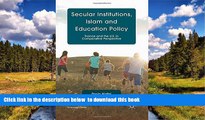 {BEST PDF |PDF [FREE] DOWNLOAD | PDF [DOWNLOAD] Secular Institutions, Islam and Education Policy: